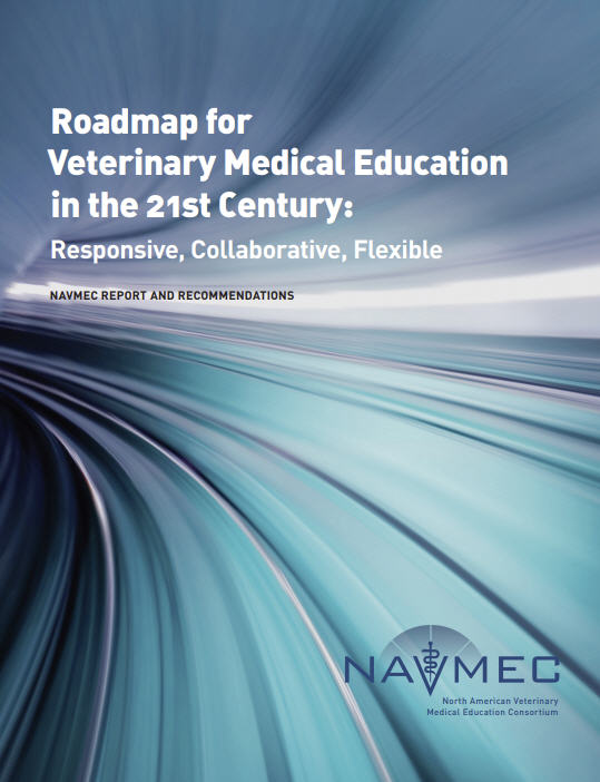 Roadmap for Veterinary Medical Education in the 21st Century: Responsive, Collaborative, Flexible